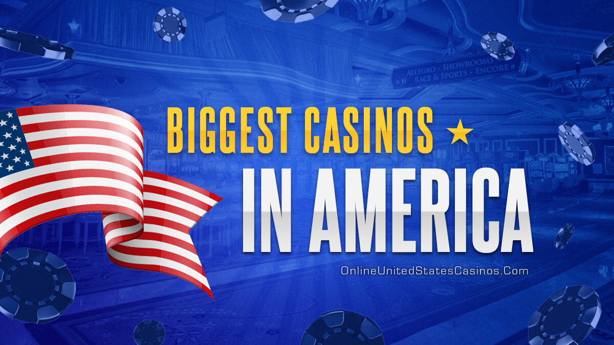 Top 10 Biggest Casinos in the United States