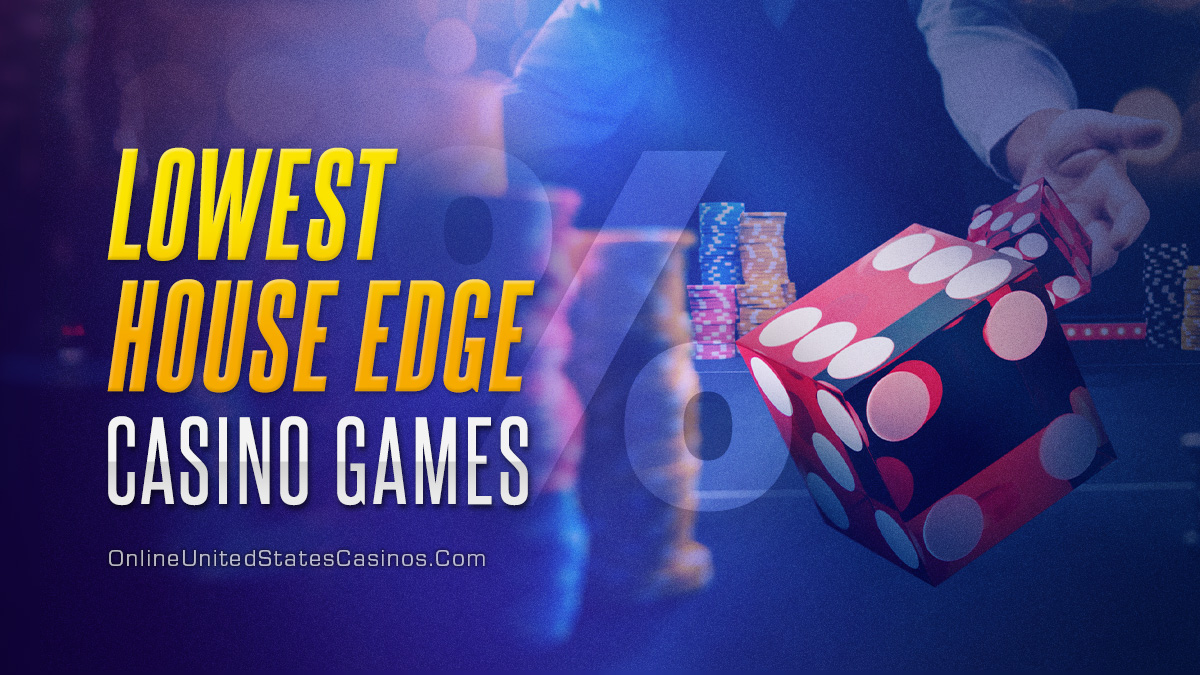 Casino Games With The Lowest House Edge
