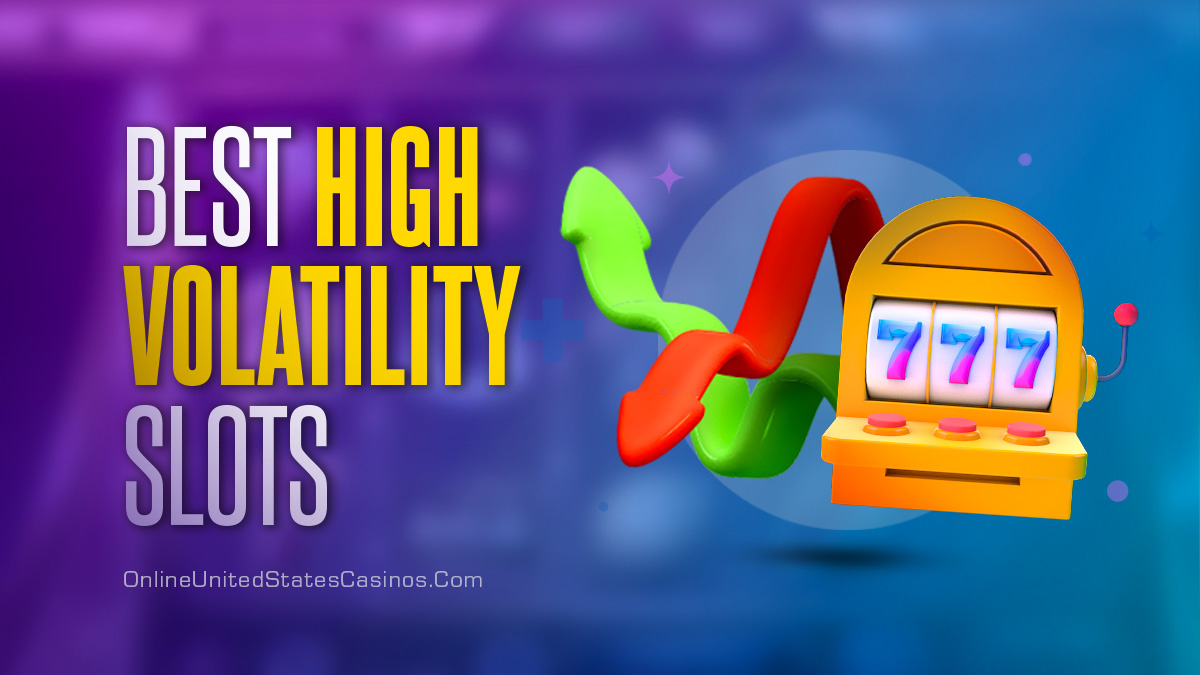 Best High Volatility Slots to Play and Win Big